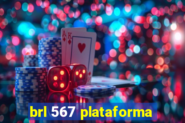 brl 567 plataforma